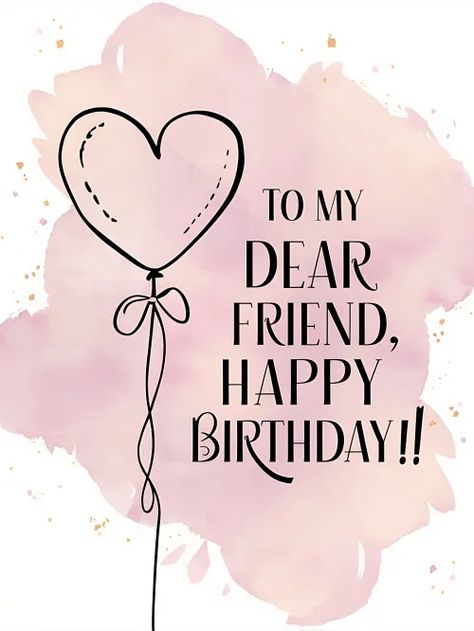 Free To My Dear Friend, Happy Birthday! Happy Birthday To My Dear Friend, Happy Birthday To A Dear Friend, Happy Bday Friend, Happy Birthday Pictures Image, Happy Birthday To My Best Friend, Happy Birthday Wishes Friend, Happy Birthday For Best Friend, Happy Birthday Friend Wishes, Happy Birthday To Friend