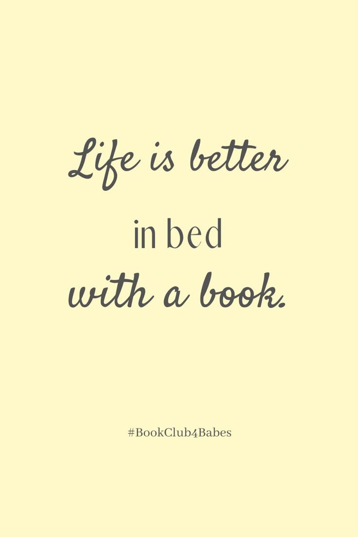 a quote that reads life is better in bed with a book on the bottom right corner