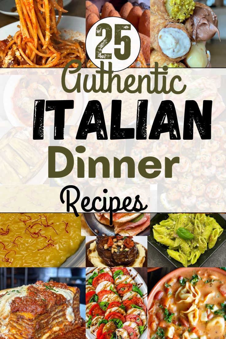 25 authentic italian dinner recipes that are delicious and easy to make, perfect for any special occasion