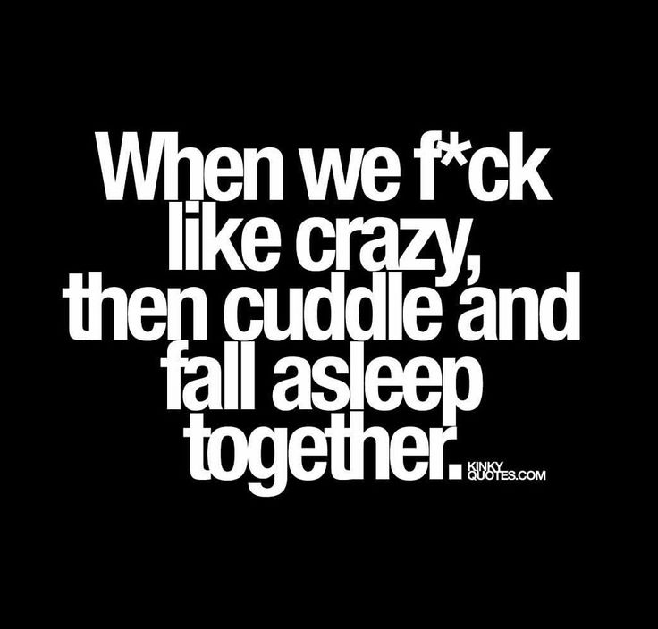 a black and white quote with the words when we f k like crazy, then cuddle and fall asleep together