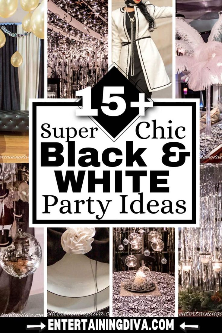 black and white party decorations with the words 5 super chic black and white party ideas