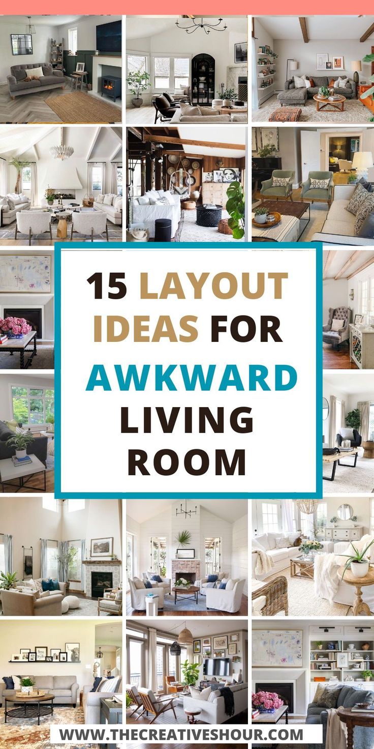 a collage of different rooms with the words 15 layout ideas for awkward living room