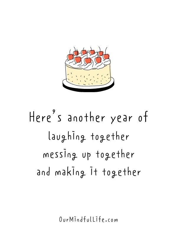 a cake with cherries on top and the words here's another year of laughing together messing up together and making it together