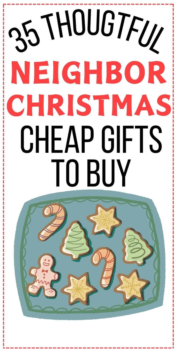 a christmas card with the words 35 thoughtful neighbor christmas cheap gifts to buy on it