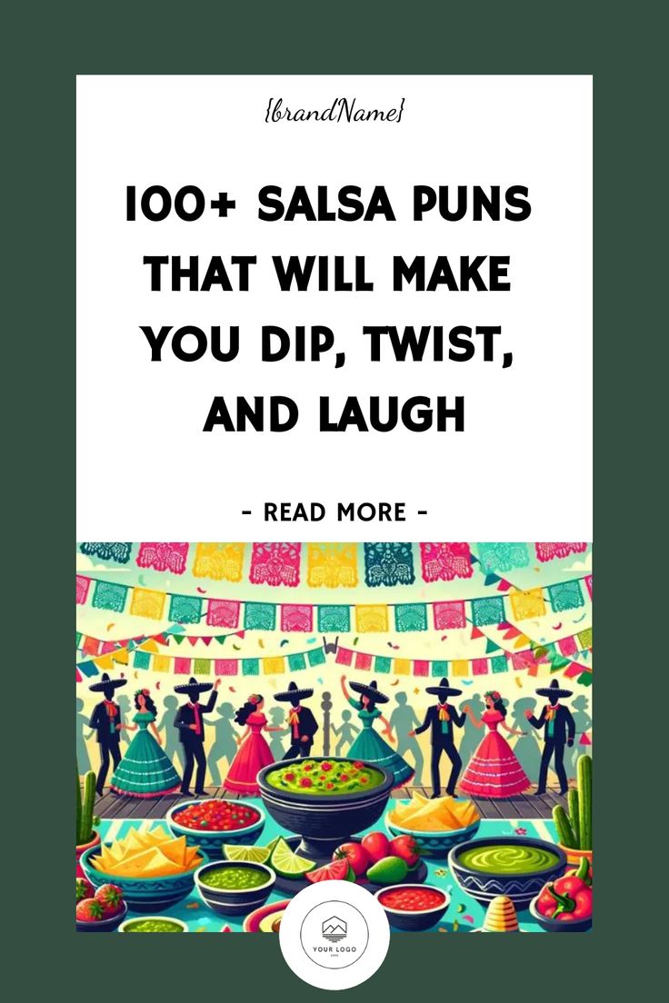 a poster with the words, 100 + salsa puns that will make you dip, twist and laugh