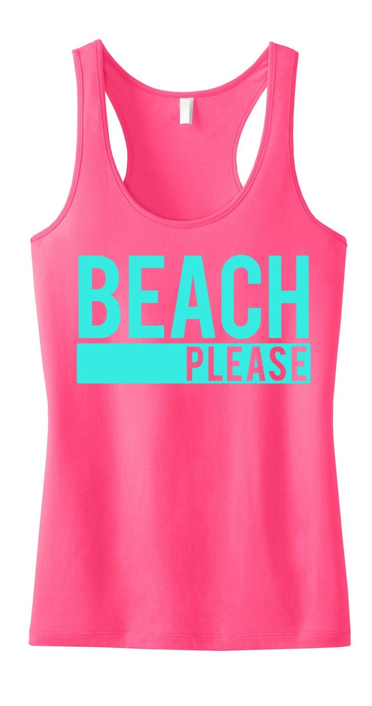 "\"BEACH PLEASE\" Pink Racerback with Teal font Look great at the Beach! Available in Sizes XS, S, M, L, XL, 2XL, 3XL & 4XL Please see photo above for size measurements 60% Cotton 40% Poly Very Soft and Lightweight Relaxed Fit Thank you so much for viewing this listing. Communication is my top priority with my customers, please feel free to ask any questions and I will always do my best to respond in a timely manner." Clothes Beach, Beach Trends, Style Surf, Beach Tanks Tops, Beach Clothes, Beach Tanks, Gym Tanks, Gym Clothing