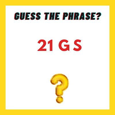 a yellow square with the words guess the phrase 21 g s on it and a question mark