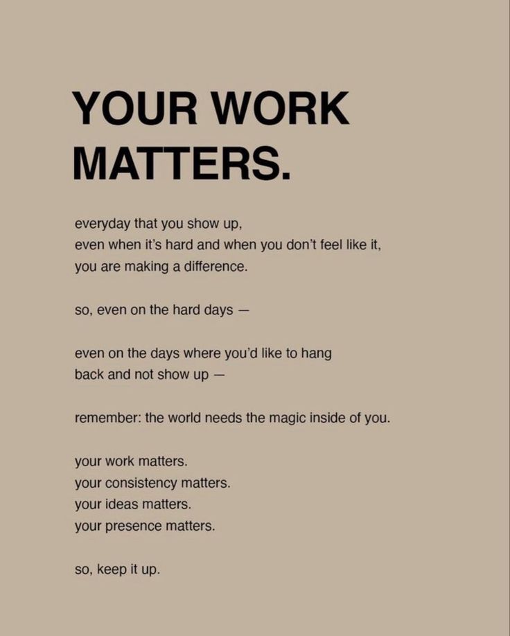 a poster with the words, your work matters