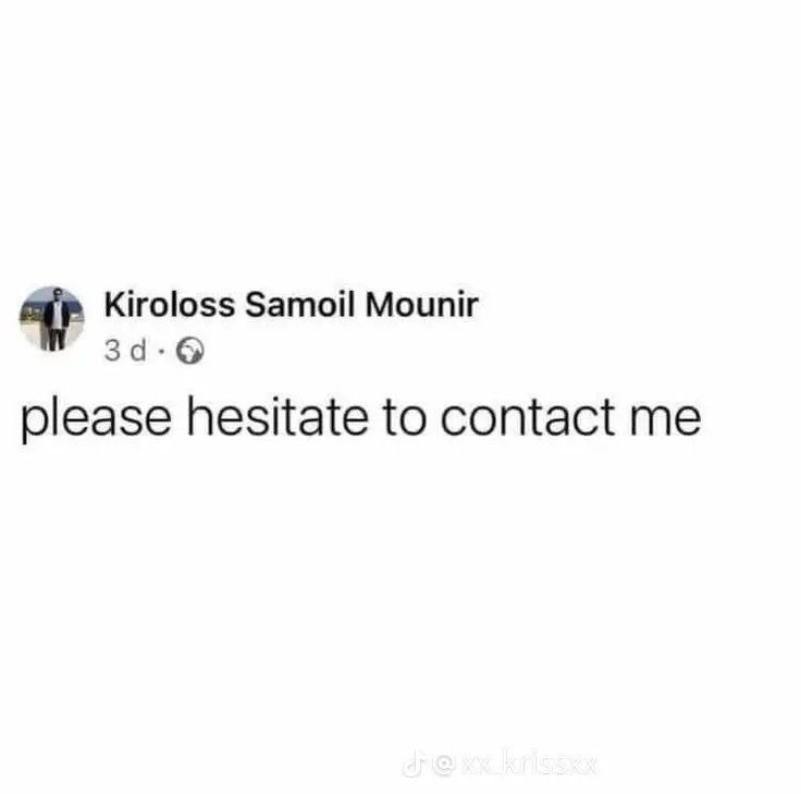 a tweet that reads, kirross samil mounir please hesitte to contact me