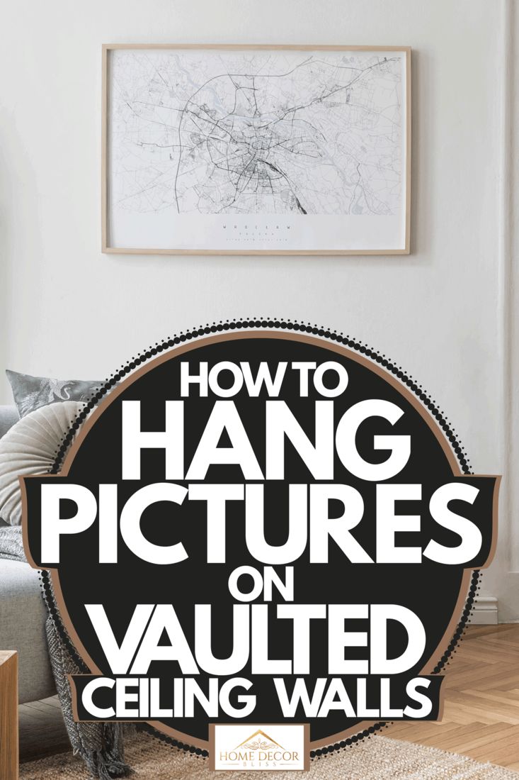 the words how to hang pictures on vaulted ceiling walls are in front of a couch