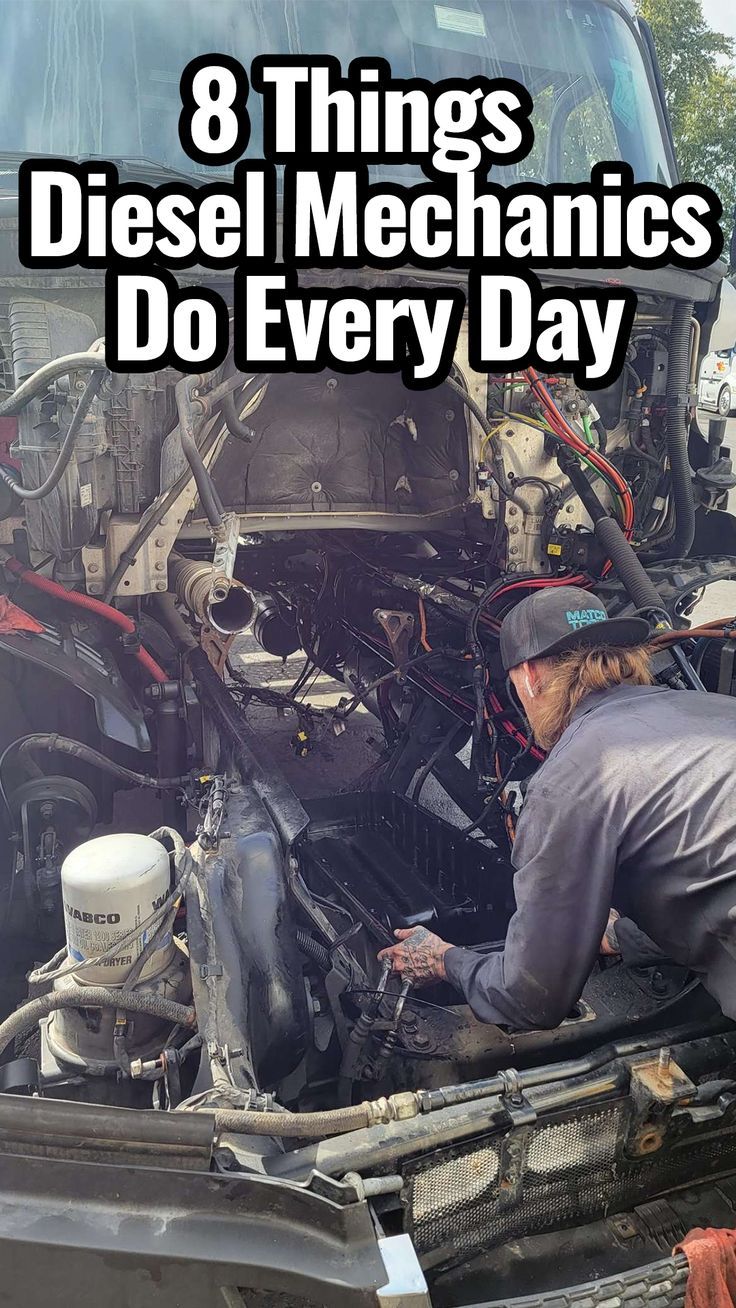 a man working on an engine with the words 8 things diesel mechanics do every day