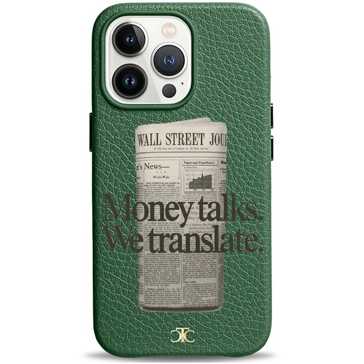 a green phone case with the words money talks we translate printed on it