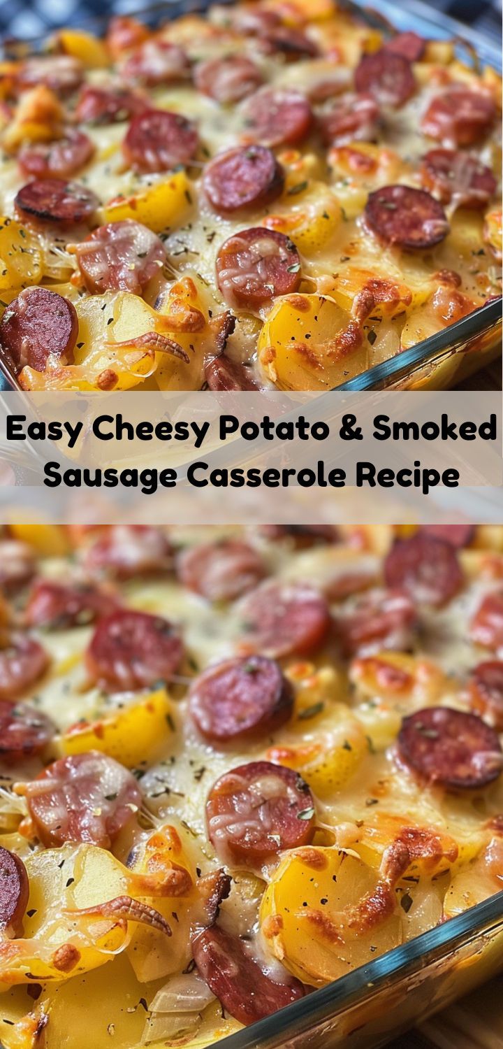 two pictures of sausage and potato casserole with the text easy cheesy potato and smoked sausage casserole recipe