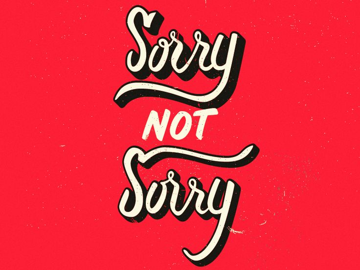 the words sorry not sorry are written in black on a red background with white lettering