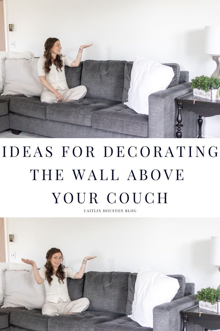 a woman sitting on top of a gray couch in front of a white wall with the words how to decorate the wall above your couch