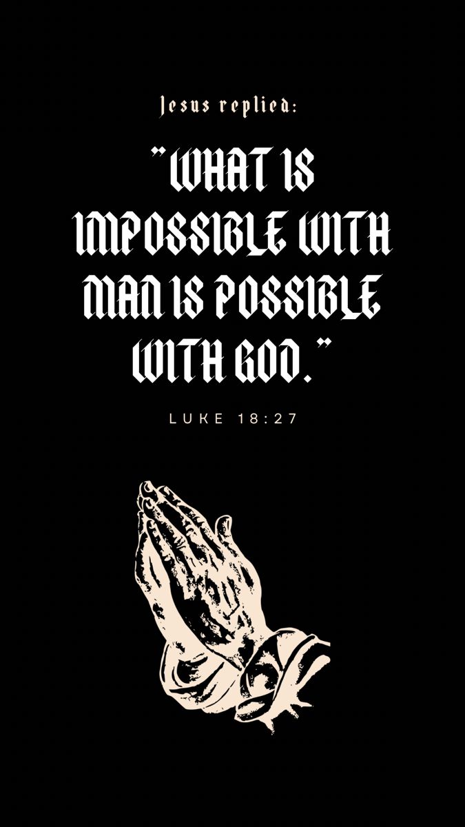 a black and white image with the words jesus repliet what is impossible with man is possible with god