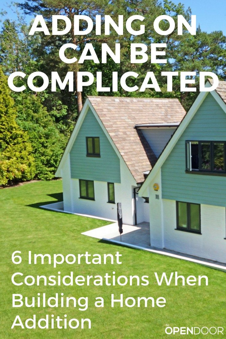 a house with the text adding on can be complicated 6 important constructions when building a home addition