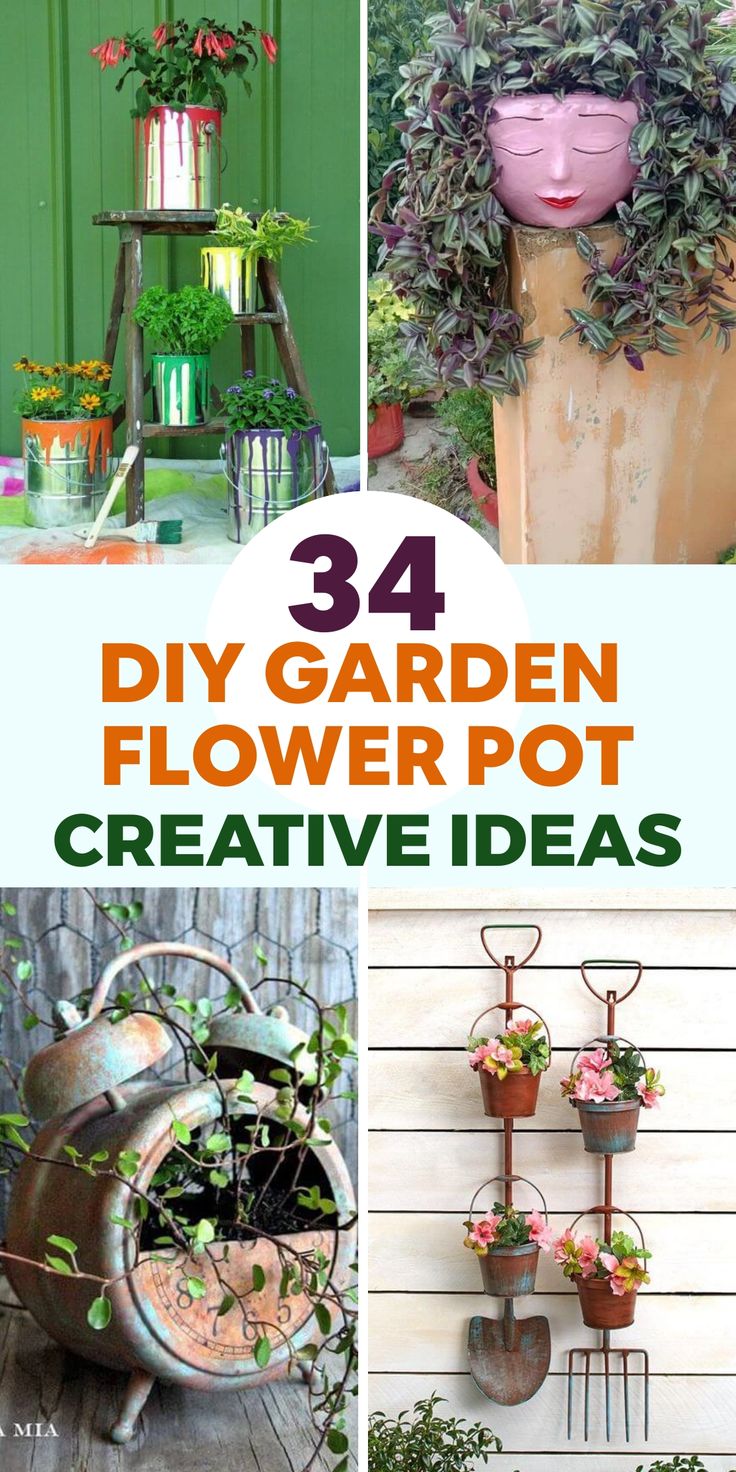 four different flower pots are shown with the words 34 diy garden flower pot creative ideas