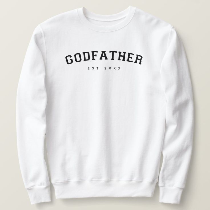 Godfather sweatshirt features modern minimalistic varsity font design. Personalize with year. Makes the perfect gift to announce a new baby or for the awesome godfather in your life. Colors are editable! Click 'edit design' to change the colors. ©Marisu Valencia Varsity Font, Font Design, Women Hoodies Sweatshirts, The Godfather, Mens Fashion Shoes, Godmother, Mens Sweatshirts Hoodie, White Sweatshirt, Fonts Design