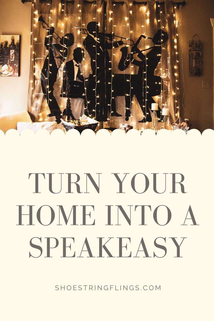 the words turn your home into a speakeasy are in front of an image of people