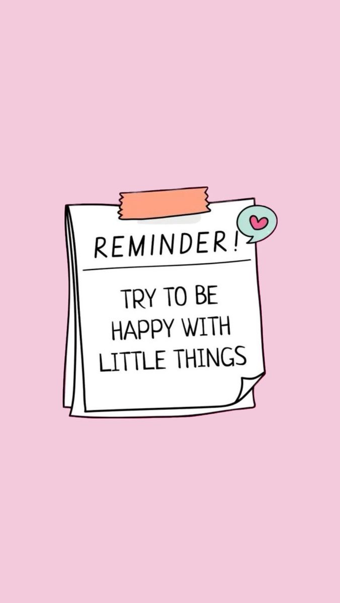 a piece of paper that says reminder try to be happy with little things