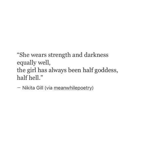 She wears strength and darkness equally well, the girl has always been half goddess half hell. She Wears Strength And Darkness Equally, Greek Goddess Quotes, Scorpio Lilith, Scorpio Midheaven, Medusa Quotes, Calypso Goddess, Hardcore Quote, Greek Mythology Quotes, Goddess Quotes