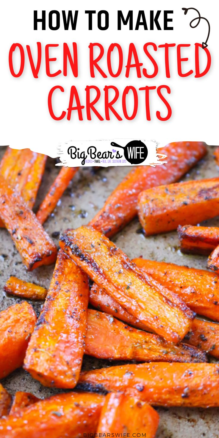 how to make oven roasted carrots with the title overlay that reads, how to make oven roasted carrots