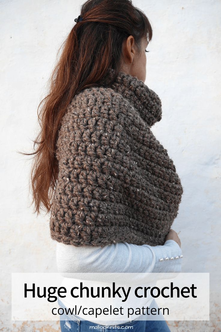 a woman wearing a brown crochet cowl scarf with the text, huge chunky crochet cowl / capelet pattern