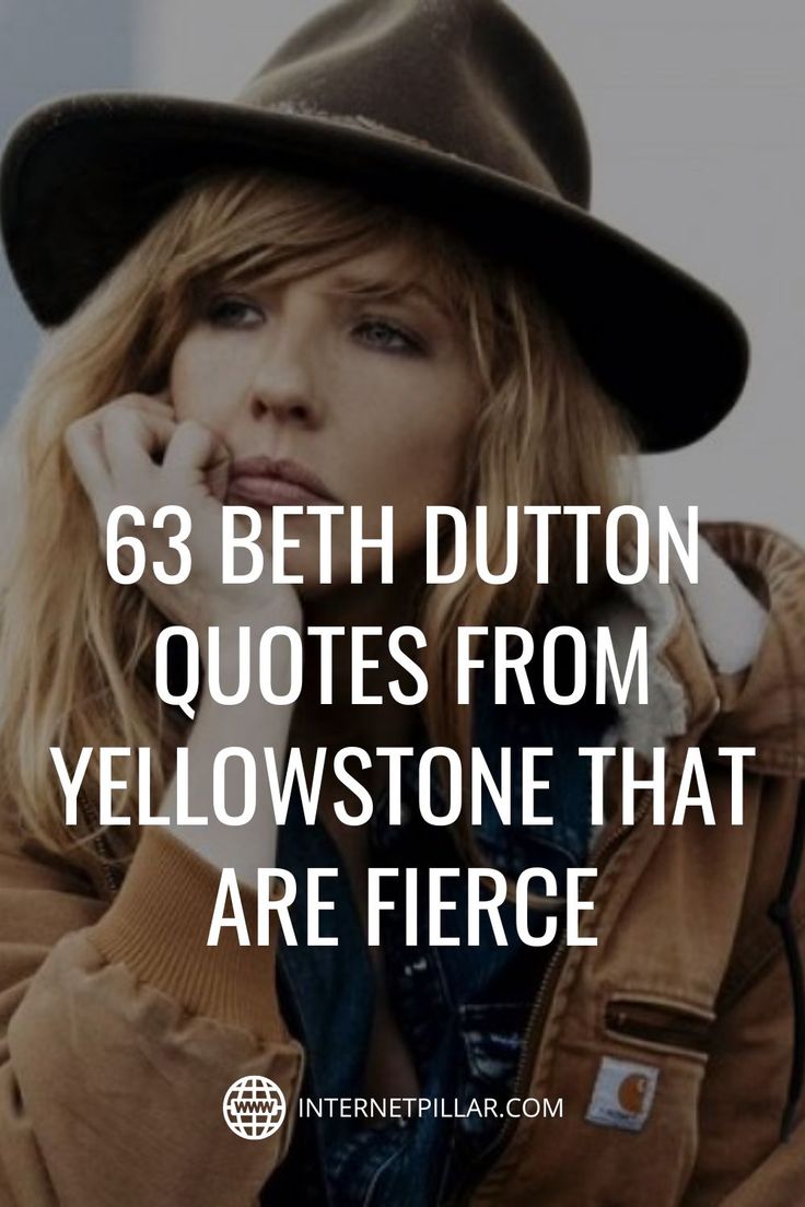 a woman wearing a hat talking on her cell phone with the caption, 63 beth dutton quotes from yellowstone that are fierce