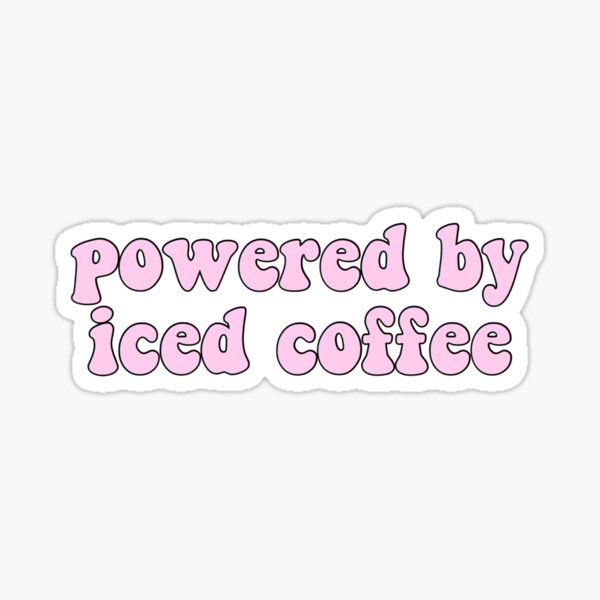 the words powered by iced coffee are pink sticker on a white background, and there is