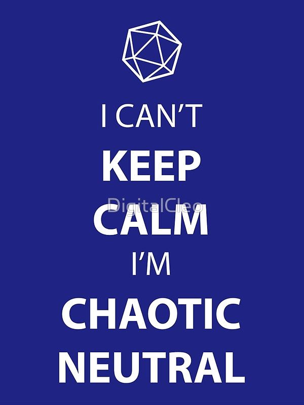 the words i can't keep calm, i'm chaotic neutral on a blue background