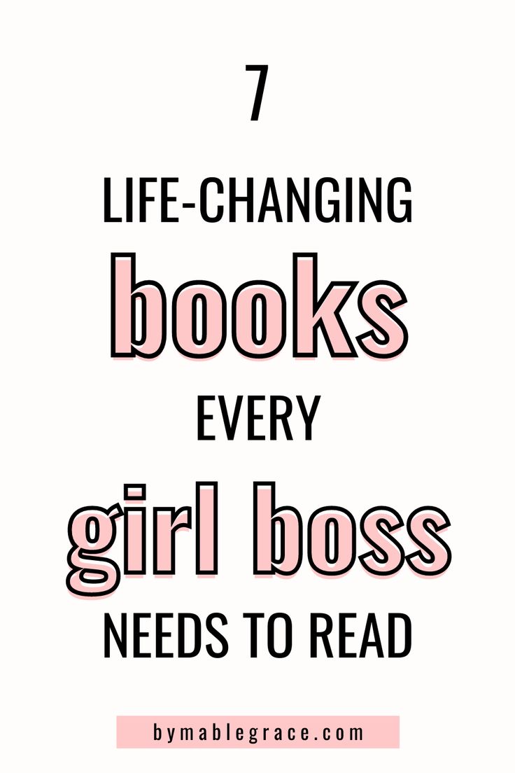 7 Life-Changing Books Every Girl Boss Needs to Read Books For Small Business Owners, Boss Babe Books, Motivational Books For Women, The Best Books To Read, Girl Boss Book, Books Recommended, Mindfulness Books, Organizing Time Management, Starting Small Business