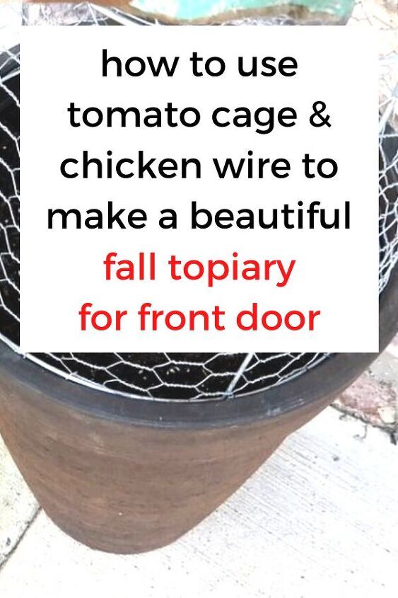 a potted plant with the words how to use tomato cage & chicken wire to make a beautiful fall topiary for front door