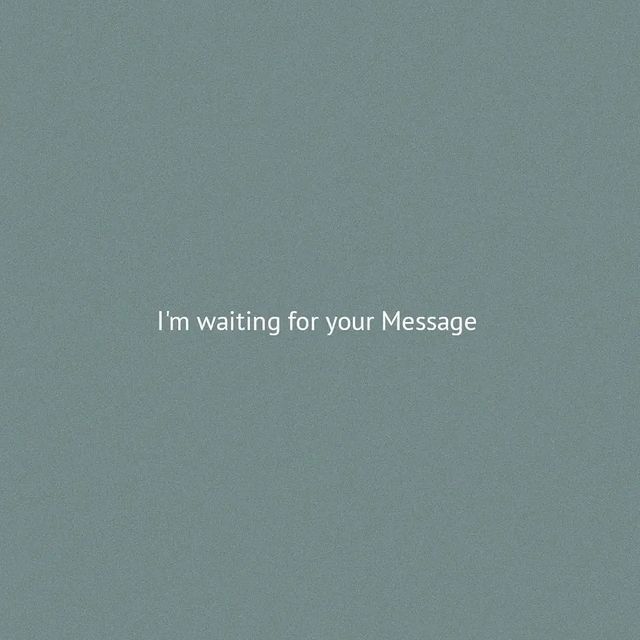 the words i'm waiting for your message are written in white on a gray background