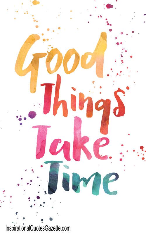 the words good things take time written in watercolor