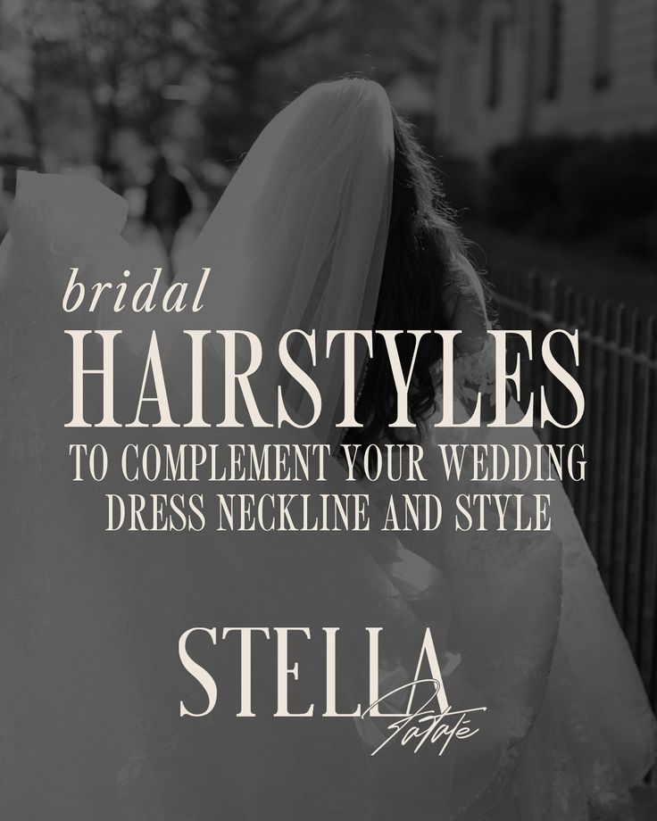 the words, bridal hairstyles to complement your wedding dress neckline and style