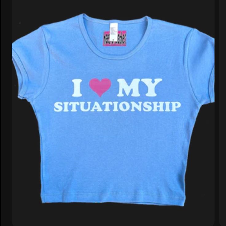 “I My Situationship” Never Worn Cute Fitted Blue T-shirt, Fitted Blue Slogan T-shirt, Blue Fitted Slogan T-shirt, Fitted Blue T-shirt With Slogan, Trendy Blue Slogan Top, Blue Fitted T-shirt With Slogan, Blue Cotton Slogan Top, Basic Blue Slogan Tops, Basic Blue Tops With Slogan