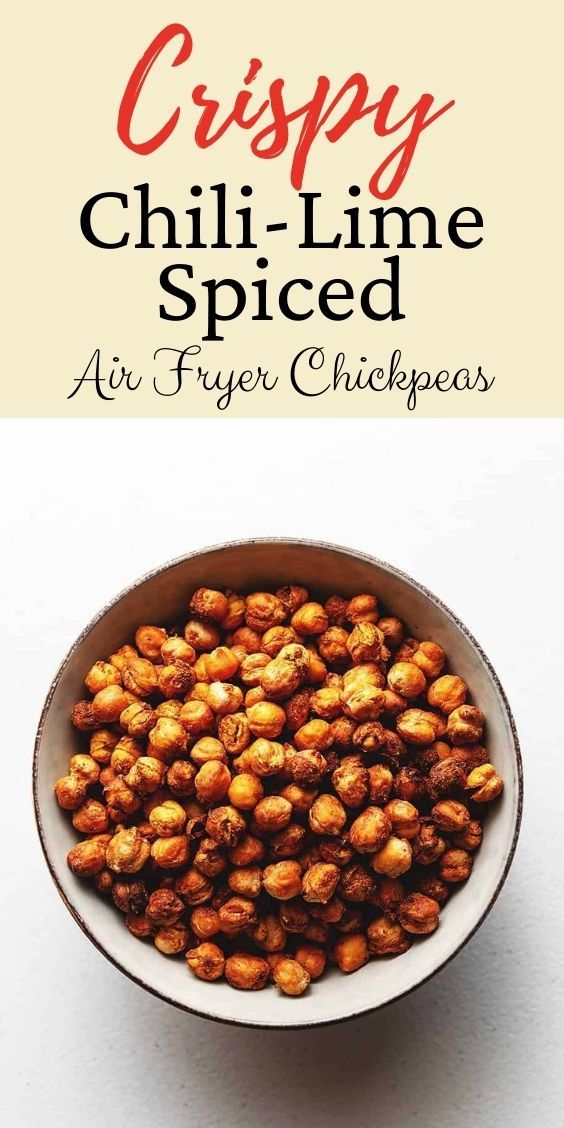 crispy chili - lime spiced air fryer chickpeas in a bowl