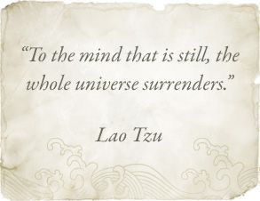 a quote from lao tzu about the mind that is still, the whole universe surrounds