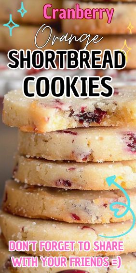 cranberry orange shortbread cookies are stacked on top of each other with the words, don't forget to share with your friends