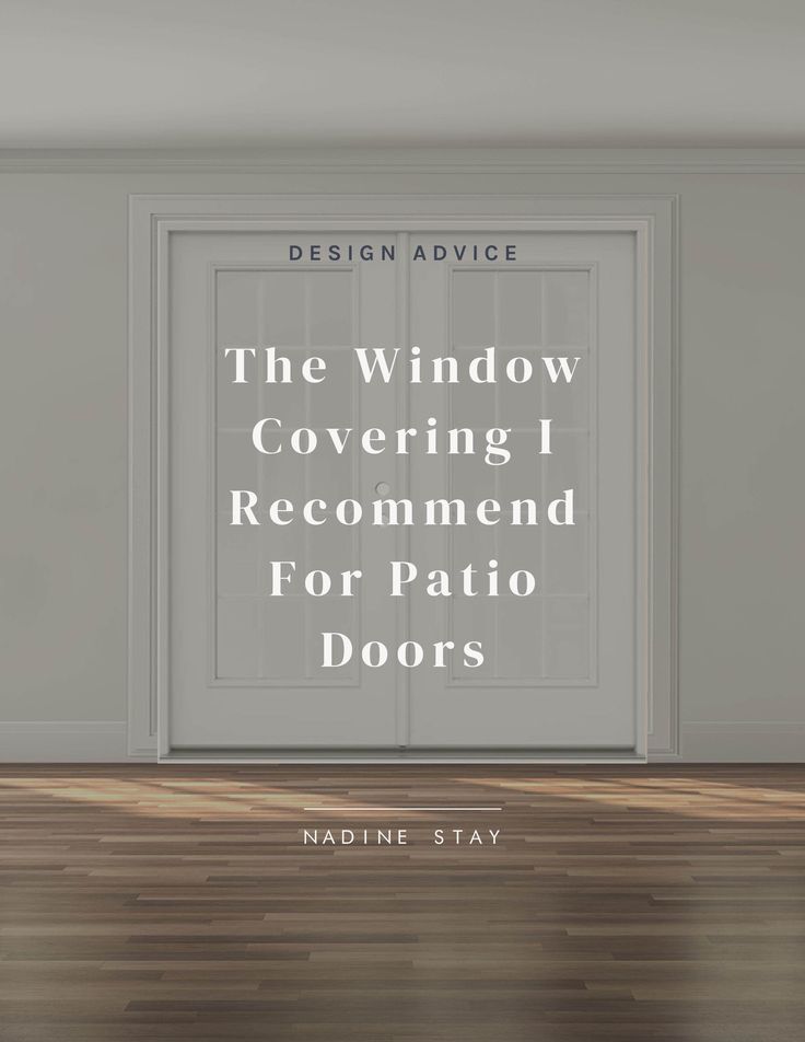 an empty room with the words, the window covering i recommend for patio doors written in white