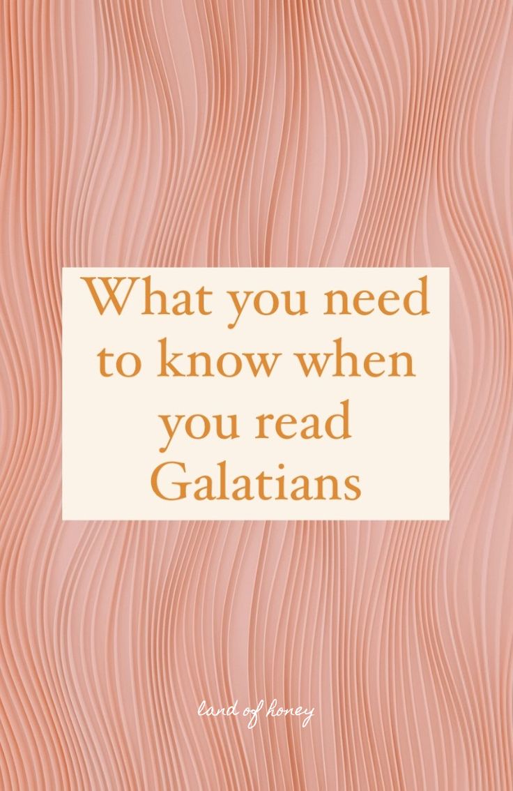 a quote that reads, what you need to know when you read galatians