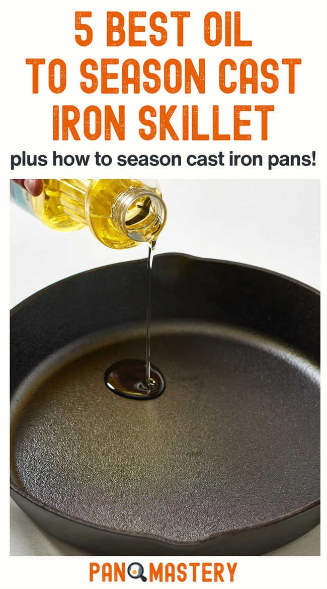 the 5 best oil to season cast iron skillet plus how to season cast iron pans