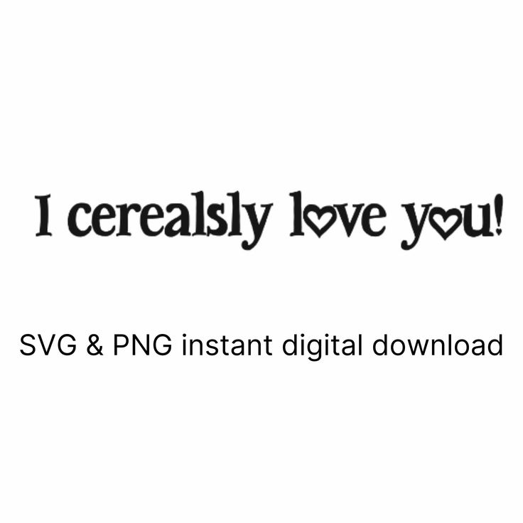 i certainly love you svg & png instant digital printables for all your needs