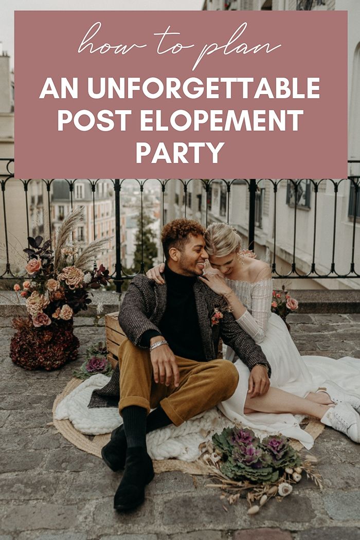 an unforgettable post - elopement party with the text how to plan an unforgetable post - elopement party