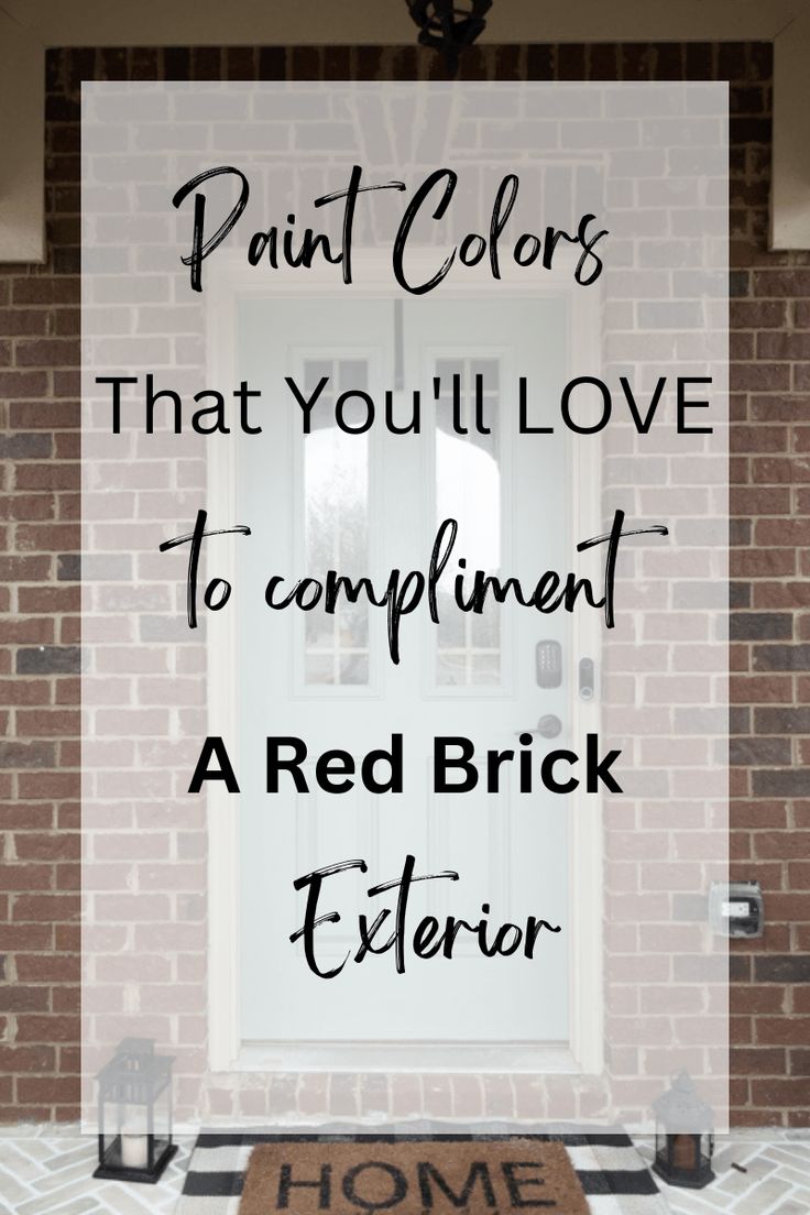 a red brick house with the words paint colors that you'll love to compliment a red brick exterior