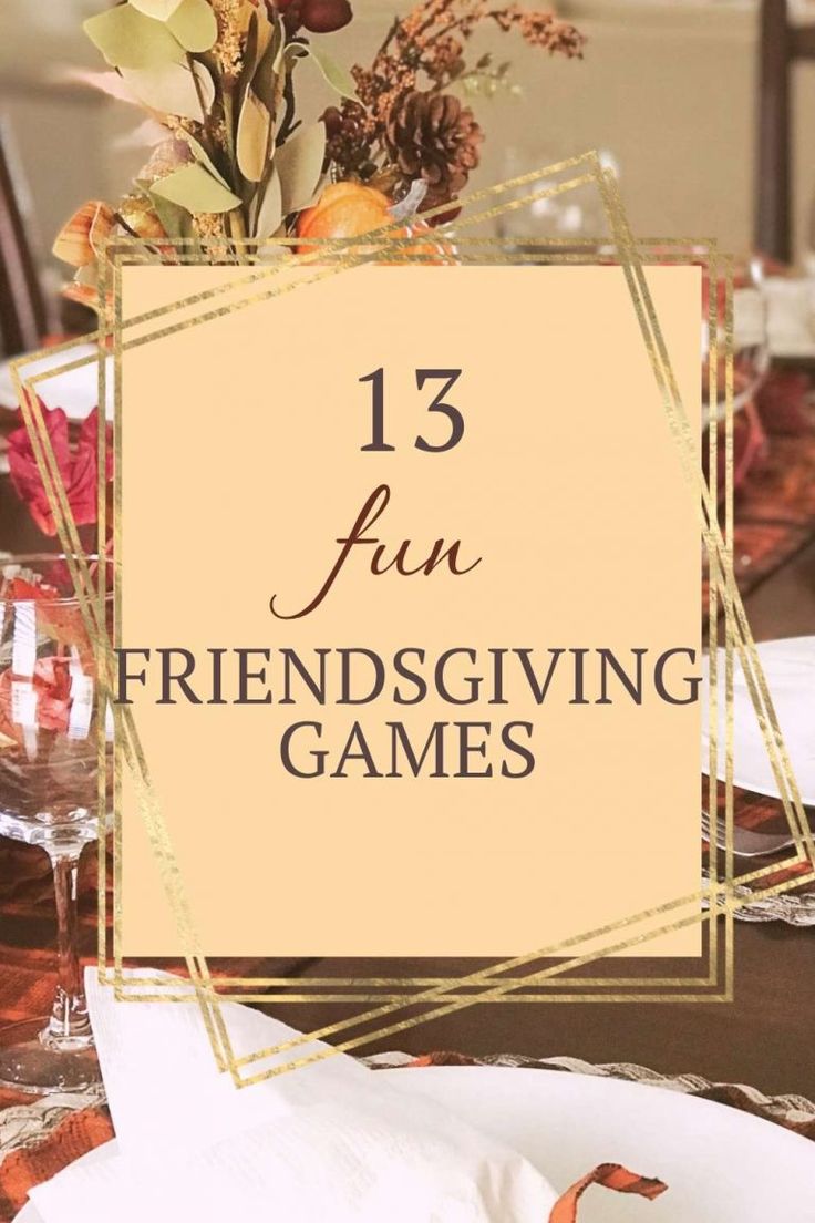 an image of a table setting with flowers on it and text that reads, 13 fun friends giving games