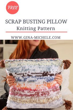 a woman sitting on a couch holding a knitted pillow with the text, scrap busting pillow knitting pattern