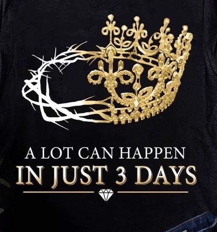 a lot can happen in just 3 days t - shirt with gold crown on it