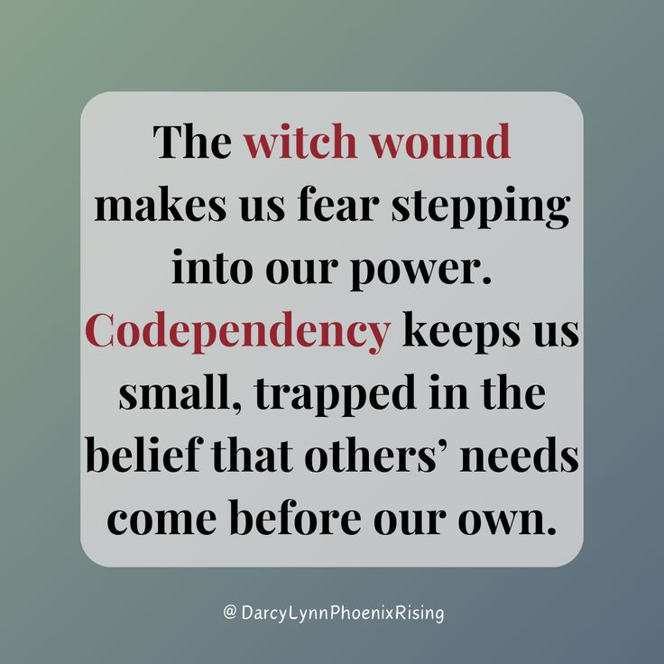 the witch wound makes us fear stepping into our power codependency keeps us small, trapped in the relief that others'needs come before our own